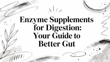 Enzyme Supplements for Digestion: Your Guide to Better Gut, promoting digestive health and wellness.