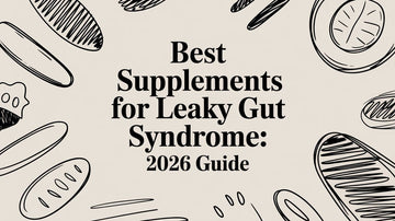 Best Supplements for Leaky Gut Syndrome: 2026 Guide with illustrations of supplements and a clean background.