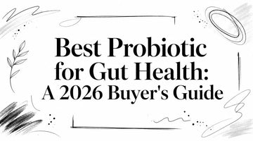 Best Probiotic for Gut Health: A 2026 Buyer's Guide