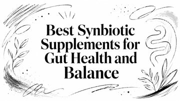 Best Synbiotic Supplements for Gut Health and Balance