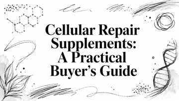 Cellular Repair Supplements: A Practical Buyer's Guide