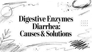 Digestive Enzymes Diarrhea: Causes & Solutions