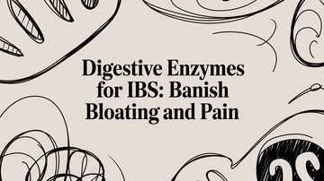 Digestive Enzymes for IBS: Banish Bloating and Pain