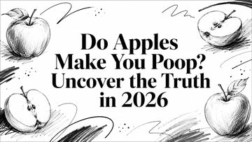 Do Apples Make You Poop? Uncover the Truth in 2026