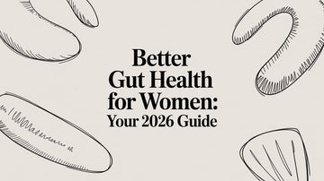 Better Gut Health for Women: Your 2026 Guide