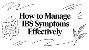 How to Manage IBS Symptoms Effectively