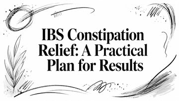 IBS Constipation Relief: A Practical Plan for Results