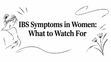IBS Symptoms in Women: What to Watch For