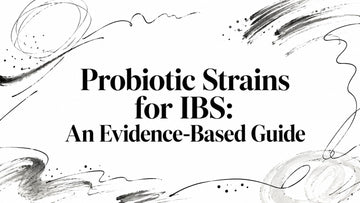 Probiotic Strains for IBS: An Evidence-Based Guide