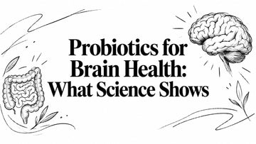 Probiotics for Brain Health: What Science Shows