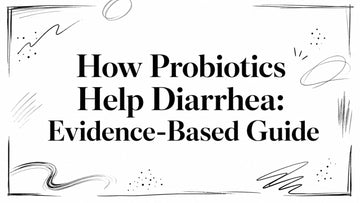 How Probiotics Help Diarrhea: Evidence-Based Guide