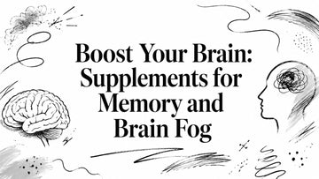 Boost Your Brain: Supplements for Memory and Brain Fog