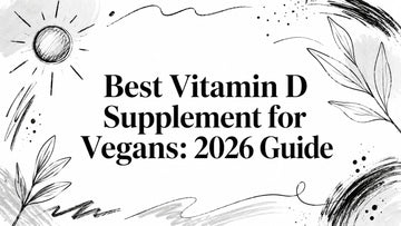 Best Vitamin D Supplement for Vegans: 2026 Guide