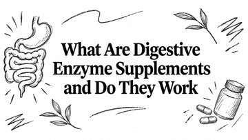 What Are Digestive Enzyme Supplements and Do They Work