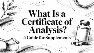 What Is a Certificate of Analysis? a Guide for Supplements