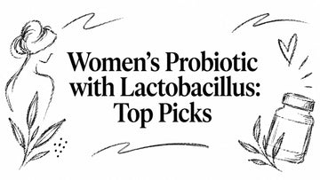 Women's Probiotic with Lactobacillus: Top Picks